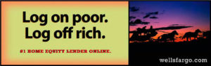 Wells Fargo Bank Log on Poor, Log of rich Ad with Man riding stagecoach at sunset.