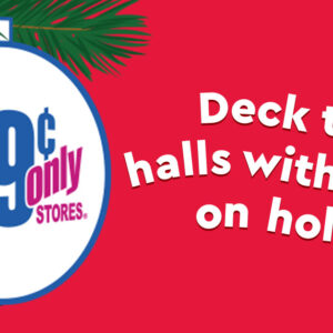 99 Cents only logo "Desk the halls with deals"